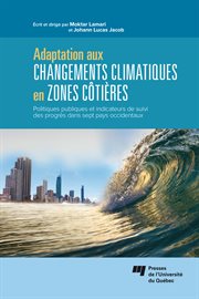 Adaptation aux changements climatiques en zones côtières : politiques publiques et indicateurs de suivi des progrès dans sept pays occidentaux cover image