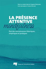 La présence attentive (mindfulness). État des connaissances théoriques, empiriques et pratiques cover image