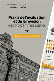 Praxis de l'évaluation et de la révision des programmes publics. Approches, compétences et défis cover image