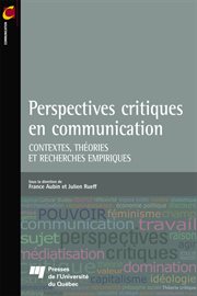 Perspectives critiques en communication : contextes, théories et recherches empiriques cover image