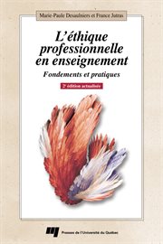 L'éthique professionnelle en enseignement, 2e édition actualisée. Fondements et pratiques cover image