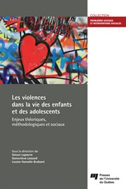 Les violences dans la vie des enfants et des adolescents : enjeux théoriques, méthodologiques et sociaux cover image