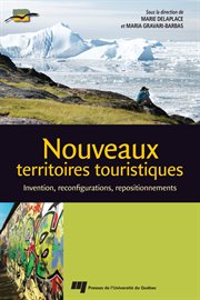 Nouveaux territoires touristiques : invention, reconfigurations, repositionnements cover image