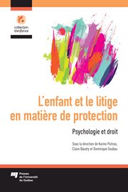 L'enfant et le litige en matière de protection : psychologie et droit cover image