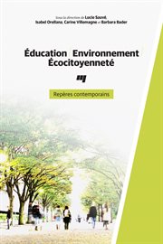 Éducation, environnement, écocitoyenneté : repères contemporains cover image