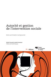 Autorité et gestion de l'intervention sociale : entre servitude et actepouvoir cover image
