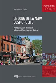 Le long de la Main cosmopolite : promouvoir, vivre et marcher le boulevard Saint-Laurent à Montréal cover image