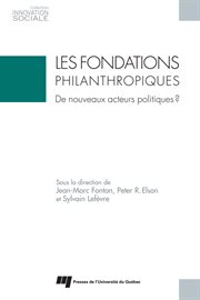 Les fondations philanthropiques : de nouveaux acteurs politiques? cover image
