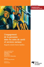 L'engagement de la personne dans les soins de santé et services sociaux : regards croisés France-Québec cover image