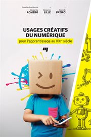 Usages créatifs du numérique pour l'apprentissage au XXIe siècle cover image