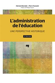 L'administration de l'éducation : une perspective historique cover image