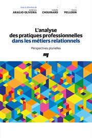 L'analyse des pratiques professionnelles dans les métiers relationnels : perspectives plurielles cover image