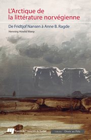 L'arctique de la littérature norvégienne. De Fridtjof Nansen à Anne B. Ragde cover image