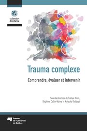Trauma complexe : comprendre, évaluer et intervenir cover image