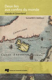 Deux îles aux confins du monde : Islande et Groenland : les représentations de l'Islande et du Groenland du Moyen Âge au milieu du XIX siècle cover image