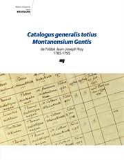 Catalogus generalis totius Montanensium Gentis de l'abbé Jean-Joseph Roy, 1785-1795 cover image