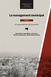Le management municipal. Tome 1, Un gouvernement de proximité? cover image