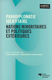 Paradiplomatie identitaire : nations minoritaires et politiques extérieures cover image