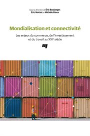 Mondialisation et connectivité : les enjeux du commerce, de l'investissement et du travail au XXIe siècle cover image