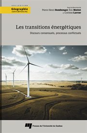 Les transitions énergétiques : discours consensuels, processus conflictuels cover image