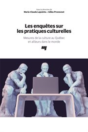 Les enquêtes sur les pratiques culturelles. Mesures de la culture au Québec et ailleurs dans le monde cover image
