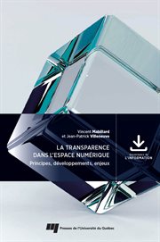 La transparence dans l'espace numérique : Principes, développements, enjeux cover image