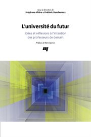 L'université du futur : Idées et réflexions à l'intention des professeurs de demain cover image