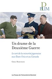 Un drame de la Deuxième Guerre : le sort de la minorité japonaise aux États-Unis et au Canada cover image