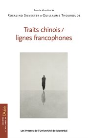 Traits chinois, lignes francophones : écritures, images, cultures cover image