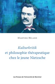 Kulturkritik et philosophie thérapeutique chez le jeune Nietzsche cover image