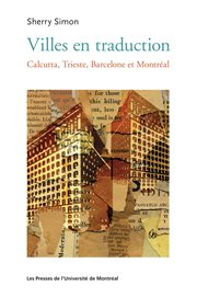 Villes en traduction : Calcutta, Trieste, Barcelone et Montréal cover image