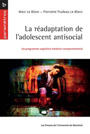 La réadaptation de l'adolescent antisocial : un programme cognitivo-émotivo-comportemental cover image
