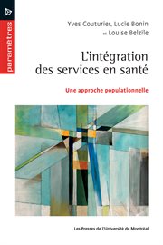 L'intégration des services en santé : une approche populationnelle cover image