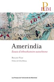 Amerindia : essais d'ethnohistoire autochtone cover image