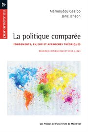 La politique comparée : fondements, enjeux et approches théoriques cover image