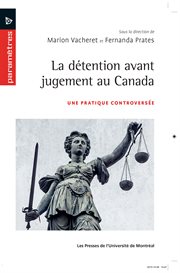 La détention avant jugement au Canada : une pratique controversée cover image