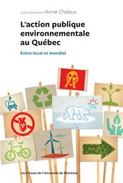 L'action publique environnementale au Québec : entre local et mondial cover image
