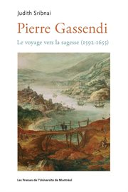 Pierre Gassendi : le voyage vers la sagesse (1592-1655) cover image