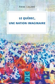 Le Québec, une nation imaginaire cover image