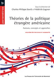 Théories de la politique étrangère américaine : Auteurs, concepts et approches cover image