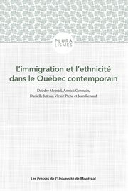 L'immigration et l'ethnicité dans le Québec contemporain cover image