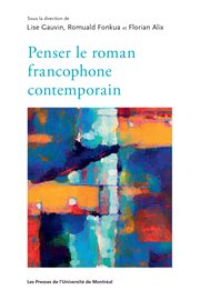 Penser le roman francophone contemporain cover image