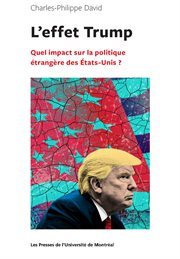 L'effet Trump : quel impact sur la politique étrangère des États-Unis? cover image