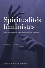 Spiritualités féministes : pour un temps de transformation des relations cover image