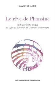 Le rêve de Phonsine : poétique/psychocritique du Cycle du Survenant de Germaine Guèvremont cover image