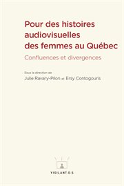 Pour des histoires audiovisuelles des femmes au Québec : confluences et divergences cover image