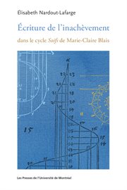 Écriture de l'inachèvement dans le cycle Soifs de Marie : Claire Blais cover image