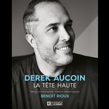 Cover image for Derek Aucoin, la tête haute