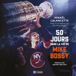 50 jours dans la vie de Mike Bossy cover image
