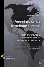 Peregrinacion de Bartolomé Lorenzo : Récit d'aventures et d'édification dans les Amériques au XVIe siècle cover image